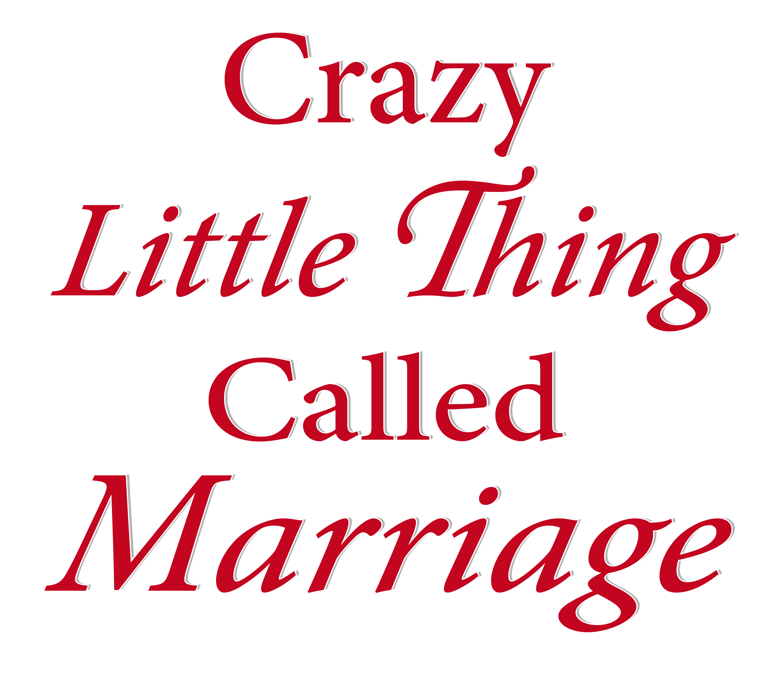 Crazy Little Thing Called Marriage title 3